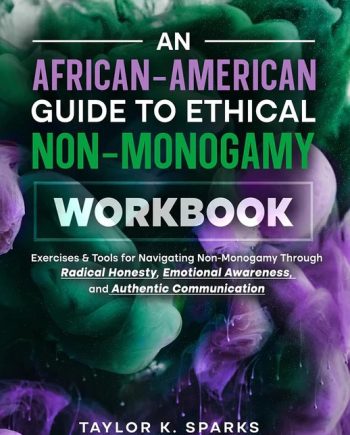 An African-American Guide to Ethical Non-Monogamy Workbook